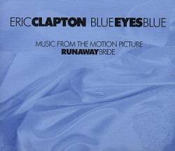 Eric Clapton : Blue Eyes Blue